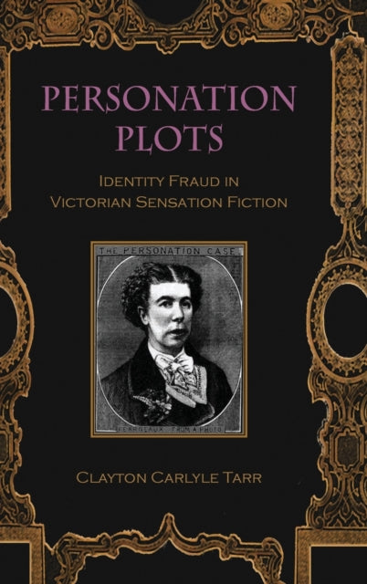 Personation Plots: Identity Fraud in Victorian Sensation Fiction