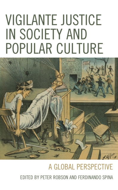 Vigilante Justice in Society and Popular Culture: A Global Perspective
