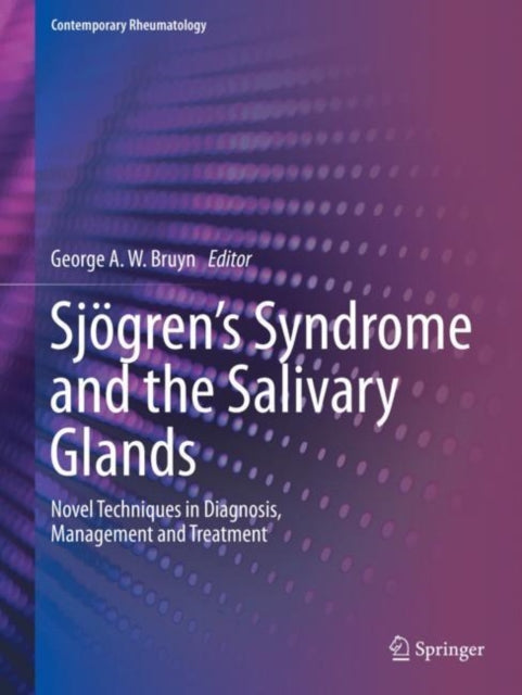 Sjogren’s Syndrome and the Salivary Glands: Novel Techniques in Diagnosis, Management and Treatment