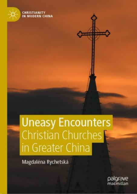 Uneasy Encounters: Christian Churches in Greater China