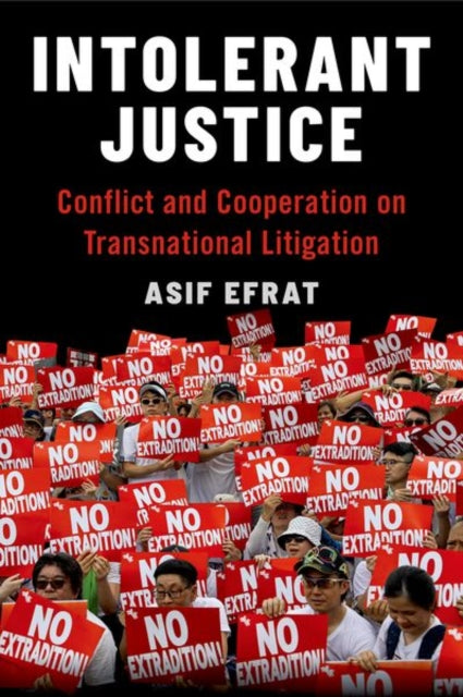 Intolerant Justice: Conflict and Cooperation on Transnational Litigation