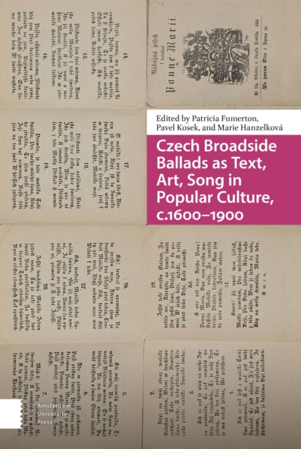 Czech Broadside Ballads as Text, Art, Song in Popular Culture, c.1600–1900