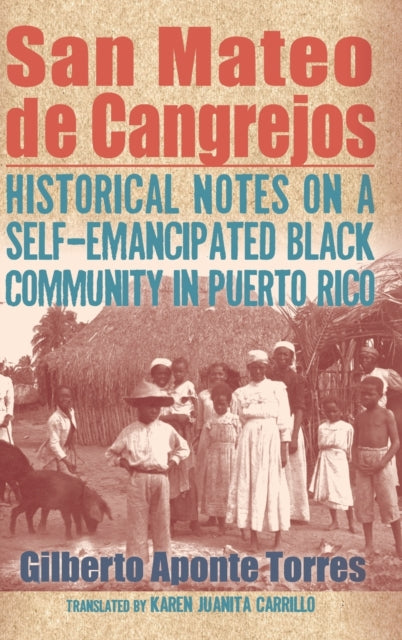 San Mateo de Cangrejos: Historical Notes on a Self-Emancipated Black Community in Puerto Rico