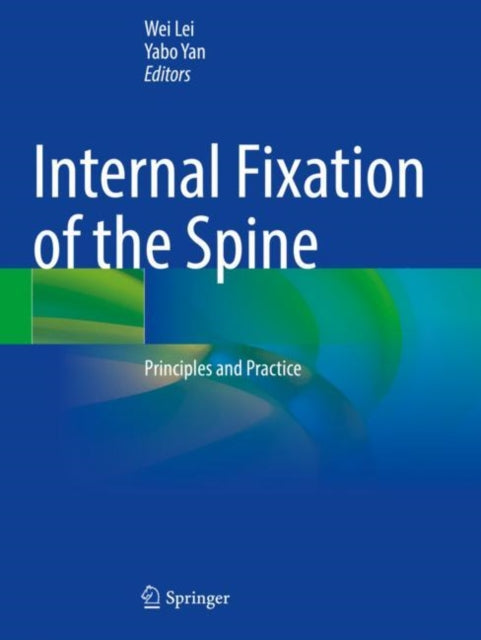 Internal Fixation of the Spine: Principles and Practice