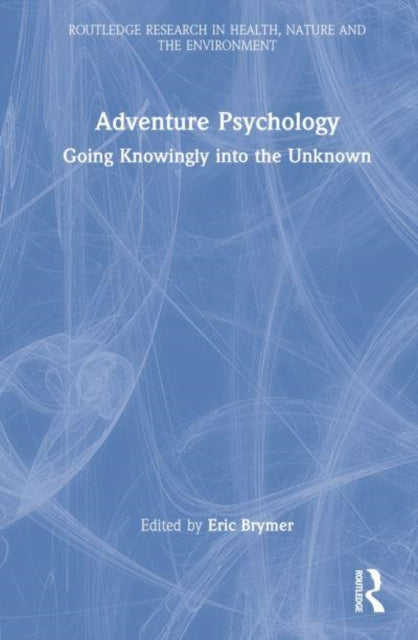 Adventure Psychology: Going Knowingly into the Unknown