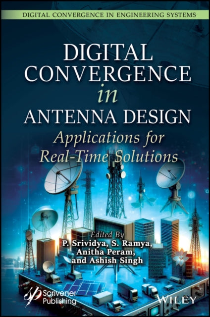 Digital Convergence in Antenna Design: Applications for Real-Time Solutions
