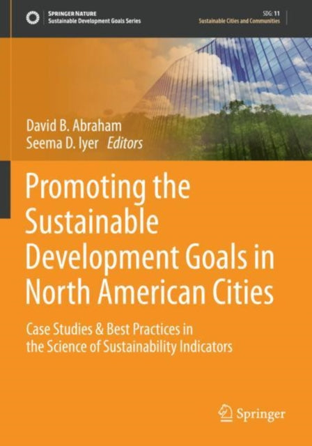 Promoting the Sustainable Development Goals in North American Cities: Case Studies & Best Practices in the Science of Sustainability Indicators