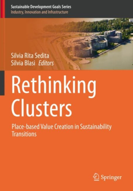 Rethinking Clusters: Place-based Value Creation in Sustainability Transitions