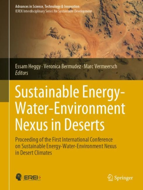 Sustainable Energy-Water-Environment Nexus in Deserts: Proceeding of the First International Conference on Sustainable Energy-Water-Environment Nexus in Desert Climates