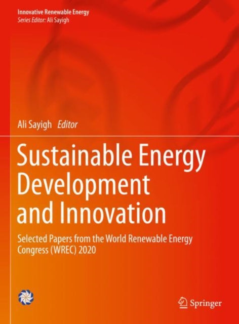 Sustainable Energy Development and Innovation: Selected Papers from the World Renewable Energy Congress (WREC) 2020