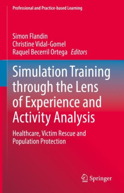 Simulation Training through the Lens of Experience and Activity Analysis: Healthcare, Victim Rescue and Population Protection