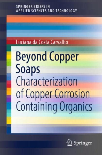 Beyond Copper Soaps: Characterization of Copper Corrosion Containing Organics