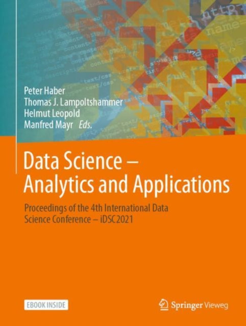 Data Science – Analytics and Applications: Proceedings of the 4th International Data Science Conference – iDSC2021