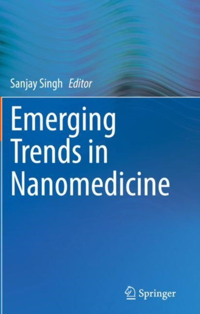 Emerging Trends in Nanomedicine