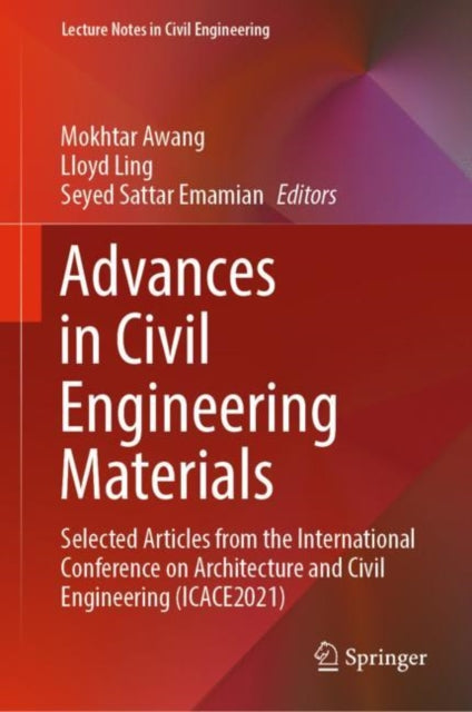 Advances in Civil Engineering Materials: Selected Articles from the International Conference on Architecture and Civil Engineering (ICACE2021)