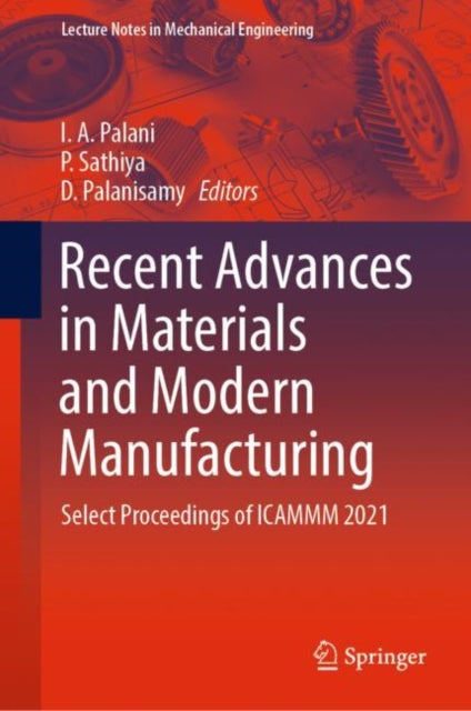 Recent Advances in Materials and Modern Manufacturing: Select Proceedings of ICAMMM 2021