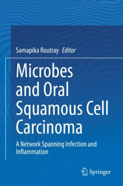 Microbes and Oral Squamous Cell Carcinoma: A Network Spanning Infection and Inflammation