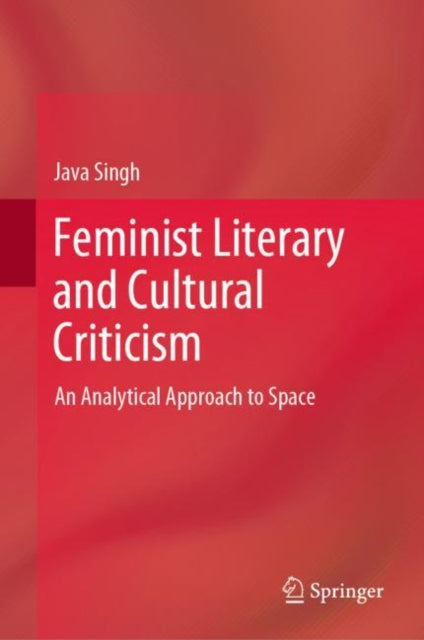 Feminist Literary and Cultural Criticism: An Analytical Approach to Space