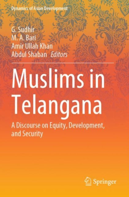 Muslims in Telangana: A Discourse on Equity, Development, and Security
