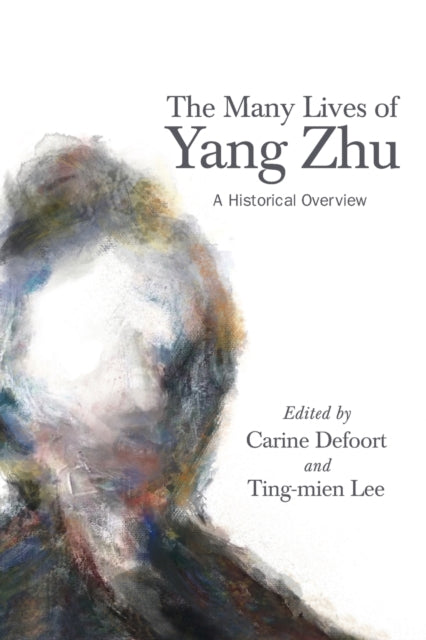 The Many Lives of Yang Zhu: A Historical Overview