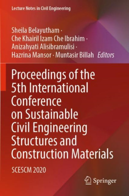 Proceedings of the 5th International Conference on Sustainable Civil Engineering Structures and Construction Materials: SCESCM 2020