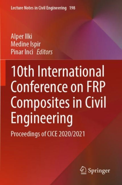10th International Conference on FRP Composites in Civil Engineering: Proceedings of CICE 2020/2021
