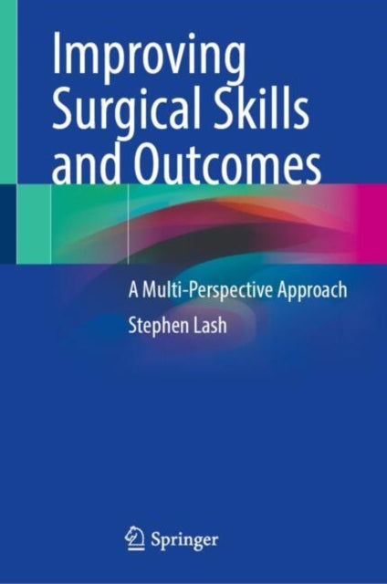 Improving Surgical Skills and Outcomes: A Multi-Perspective Approach