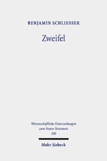 Zweifel: Phanomene des Zweifels und der Zweiseeligkeit im fruhen Christentum