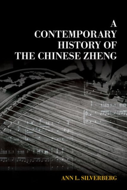 A Contemporary History of the Chinese Zheng
