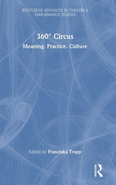 360° Circus: Meaning. Practice. Culture