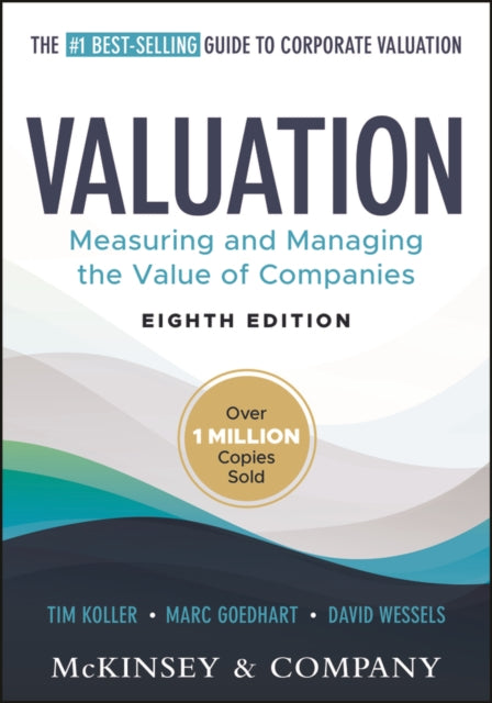Valuation: Measuring and Managing the Value of Companies