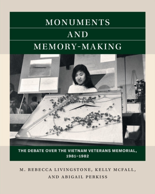 Monuments and Memory-Making: The Debate Over the Vietnam Veterans Memorial, 1981-1982