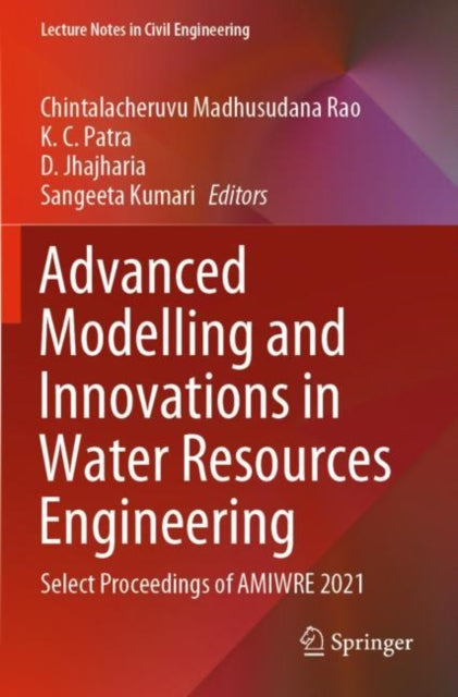 Advanced Modelling and Innovations in Water Resources Engineering: Select Proceedings of AMIWRE 2021