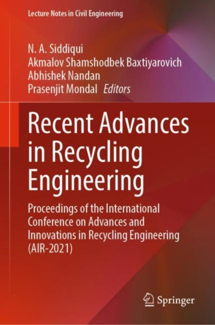 Recent Advances in Recycling Engineering: Proceedings of the International Conference on Advances and Innovations in Recycling Engineering (AIR-2021)