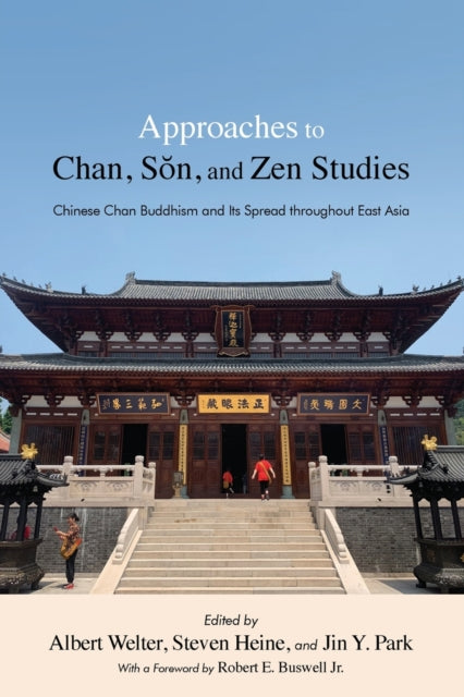 Approaches to Chan, Son, and Zen Studies: Chinese Chan Buddhism and Its Spread throughout East Asia