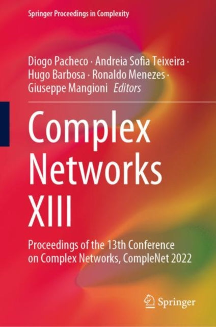 Complex Networks XIII: Proceedings of the 13th Conference on Complex Networks, CompleNet 2022