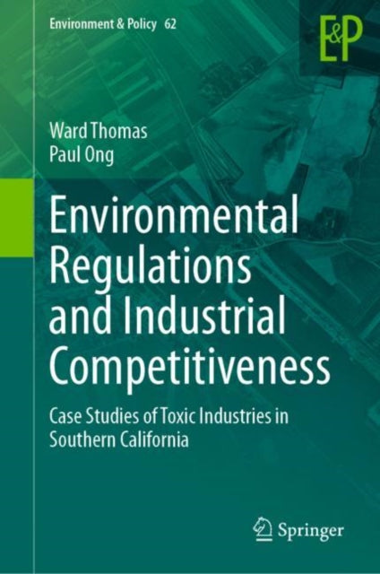 Environmental Regulations and Industrial Competitiveness: Case Studies of Toxic Industries in Southern California
