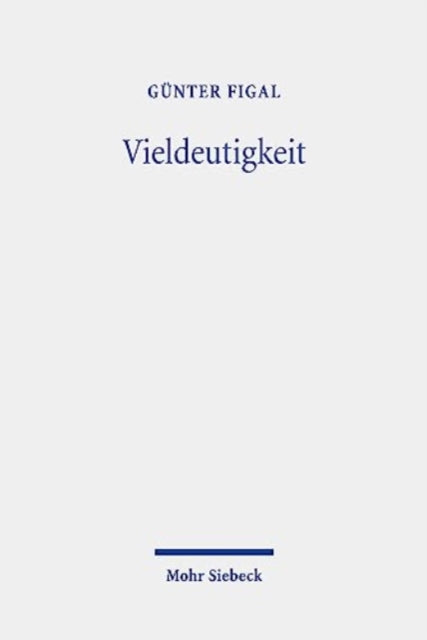 Vieldeutigkeit: Zur asthetischen Umstellung der Philosophie