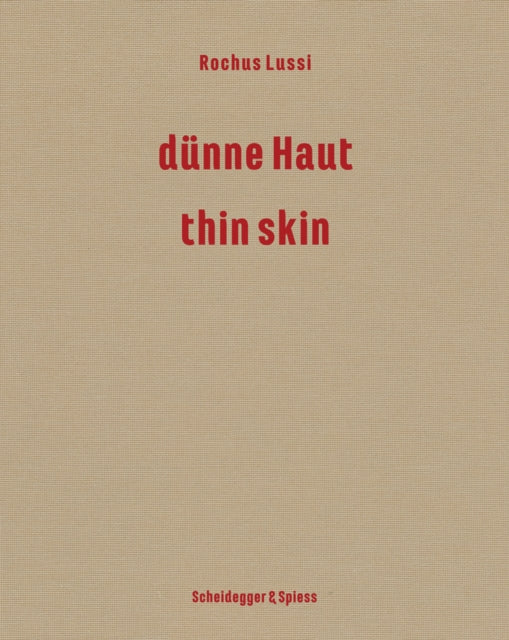 Rochus Lussi-Thin Skin: Works 1992-2023