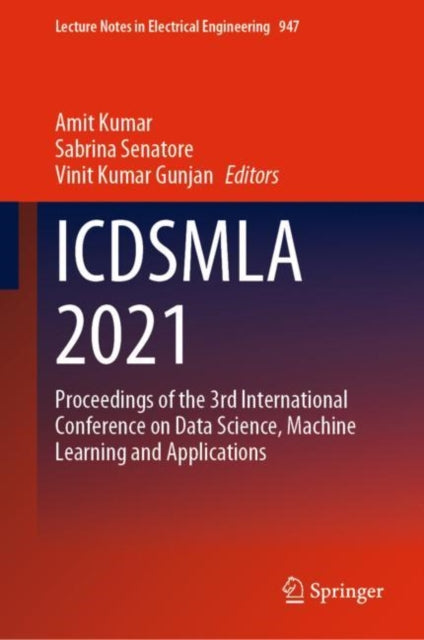 ICDSMLA 2021: Proceedings of the 3rd International Conference on Data Science, Machine Learning and Applications