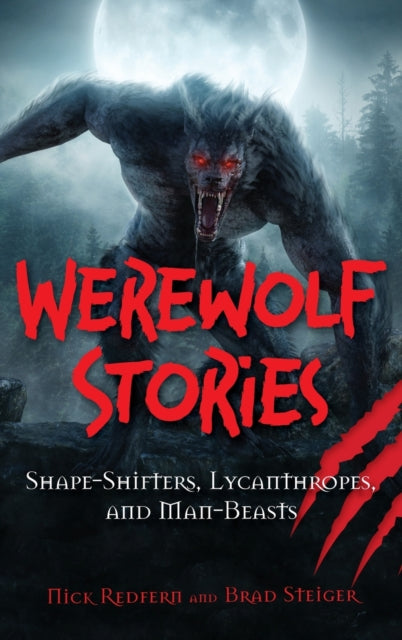 Werewolf Stories: Shape-Shifters, Lycanthropes, and Man-Beasts