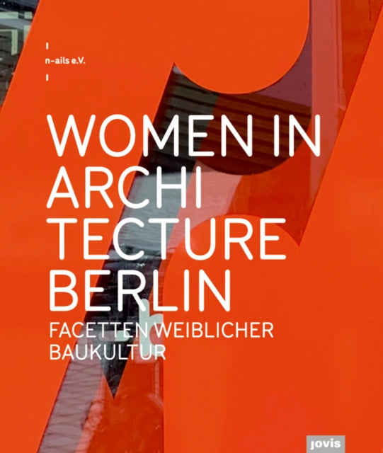 Women in Architecture Berlin: Facetten weiblicher Baukultur