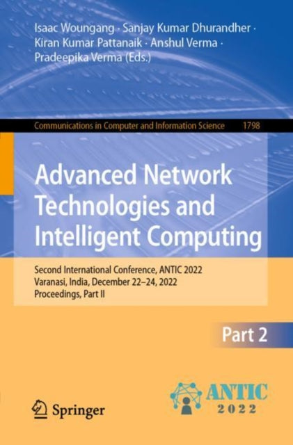 Advanced Network Technologies and Intelligent Computing: Second International Conference, ANTIC 2022, Varanasi, India, December 22–24, 2022, Proceedings, Part II