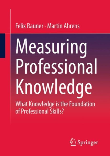 Measuring Professional Knowledge: What Knowledge is the Foundation of Professional Skills?