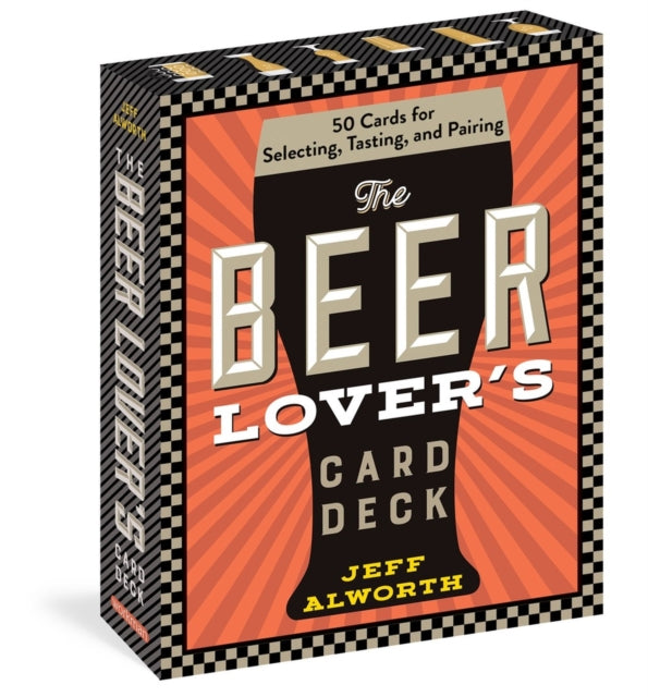 The Beer Lover?s Card Deck: 50 Cards for Selecting, Tasting, and Pairing