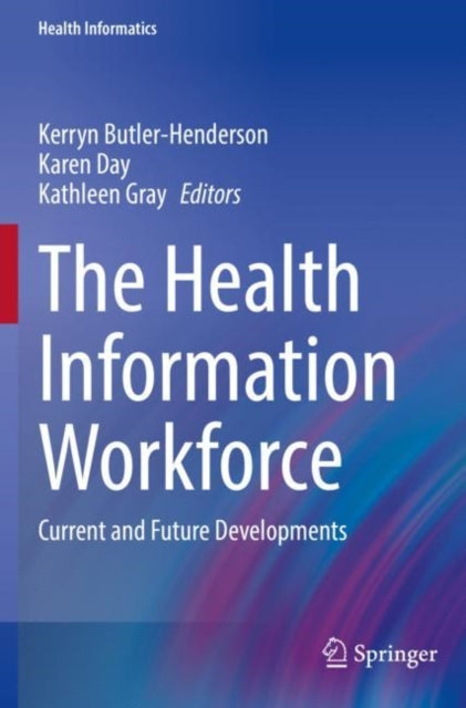 The Health Information Workforce: Current and Future Developments