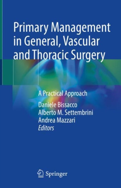 Primary Management in General, Vascular and Thoracic Surgery: A Practical Approach