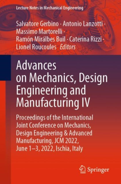 Advances on Mechanics, Design Engineering and Manufacturing IV: Proceedings of the International Joint Conference on Mechanics, Design Engineering & Advanced Manufacturing, JCM 2022, June 1-3, 2022, Ischia, Italy