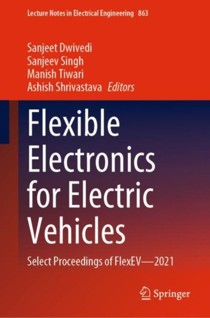 Flexible Electronics for Electric Vehicles: Select Proceedings of FlexEV—2021