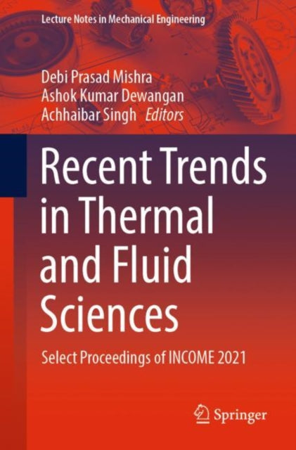 Recent Trends in Thermal and Fluid Sciences: Select Proceedings of INCOME 2021